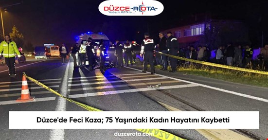 Düzce'de Feci Kaza; 75 Yaşındaki Kadın Hayatını Kaybetti