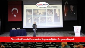 Düzce'de Güvenlik Personeline Kapsamlı Eğitim Programı Başladı