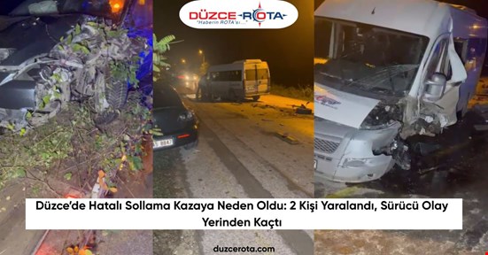 Düzce’de Hatalı Sollama Kazaya Neden Oldu: 2 Kişi Yaralandı, Sürücü Olay Yerinden Kaçtı