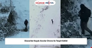 Düzce’de Kaçak Avcılar Drone ile Tespit Edildi