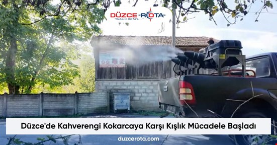 Düzce'de Kahverengi Kokarcaya Karşı Kışlık Mücadele Başladı