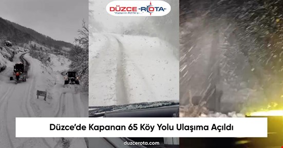 Düzce’de Kapanan 65 Köy Yolu Ulaşıma Açıldı