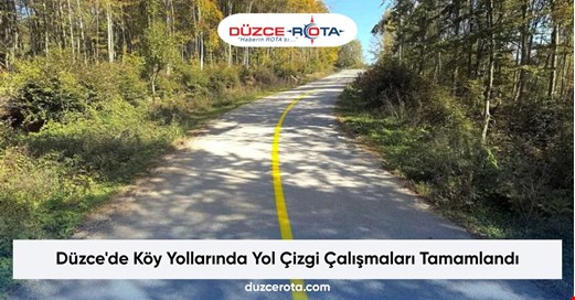 Düzce'de Köy Yollarında Yol Çizgi Çalışmaları Tamamlandı