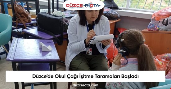 Düzce’de Okul Çağı İşitme Taramaları Başladı
