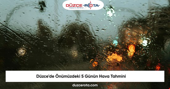 Düzce'de Önümüzdeki 5 Günün Hava Tahmini
