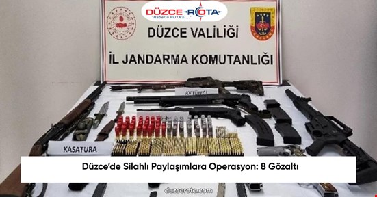 Düzce’de Silahlı Paylaşımlara Operasyon: 8 Gözaltı