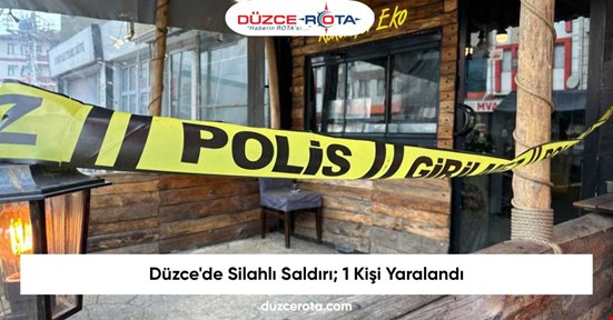 Düzce'de Silahlı Saldırı; 1 Kişi Yaralandı
