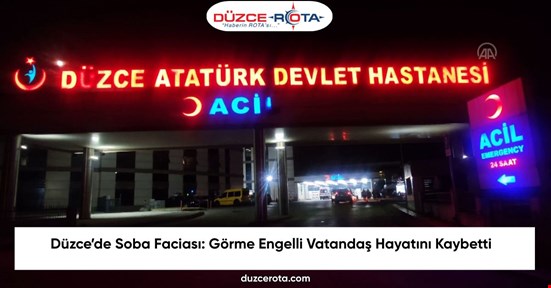 Düzce’de Soba Faciası: Görme Engelli Vatandaş Hayatını Kaybetti