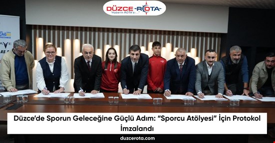 Düzce’de Sporun Geleceğine Güçlü Adım: “Sporcu Atölyesi” İçin Protokol İmzalandı