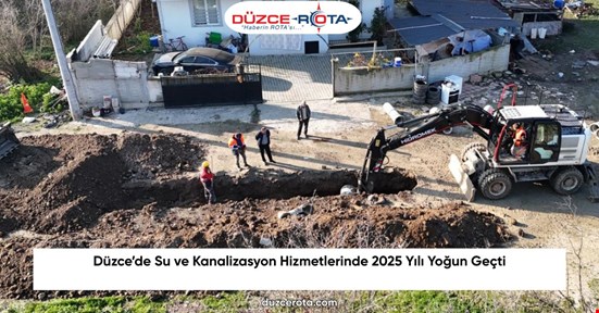 Düzce’de Su ve Kanalizasyon Hizmetlerinde 2025 Yılı Yoğun Geçti