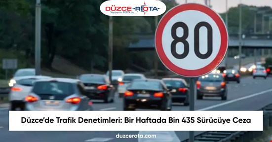 Düzce’de Trafik Denetimleri: Bir Haftada Bin 435 Sürücüye Ceza