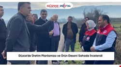 Düzce’de Üretim Planlaması ve Ürün Deseni Sahada İncelendi
