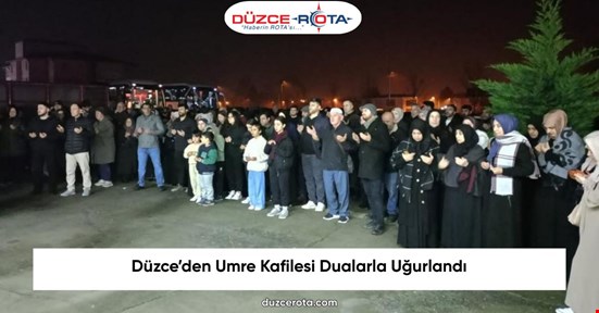 Düzce’den Umre Kafilesi Dualarla Uğurlandı