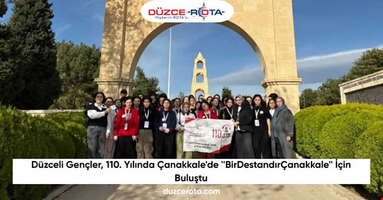 Düzceli Gençler, 110. Yılında Çanakkale'de ''BirDestandırÇanakkale'' İçin Buluştu