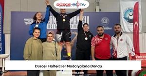 Düzceli Halterciler Madalyalarla Döndü