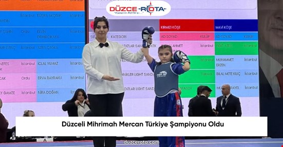 Düzceli Mihrimah Mercan Türkiye Şampiyonu Oldu