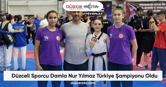 Düzceli Sporcu Damla Nur Yılmaz Türkiye Şampiyonu Oldu