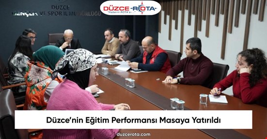 Düzce’nin Eğitim Performansı Masaya Yatırıldı