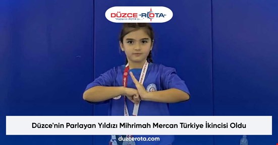 Düzce'nin Parlayan Yıldızı Mihrimah Mercan Türkiye İkincisi Oldu
