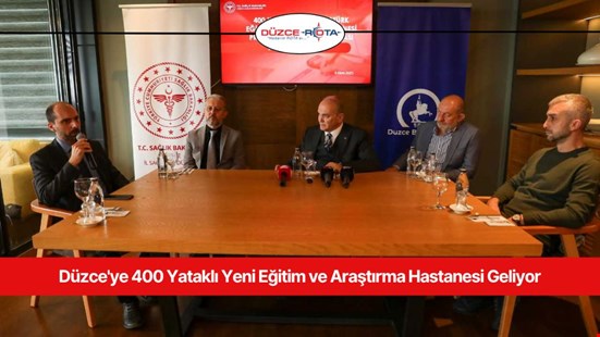 Düzce'ye 400 Yataklı Yeni Eğitim ve Araştırma Hastanesi Geliyor