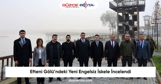 Efteni Gölü’ndeki Yeni Engelsiz İskele İncelendi