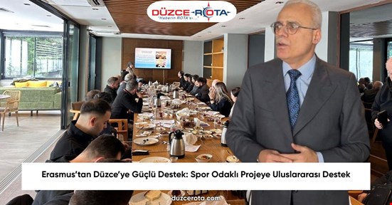 Erasmus’tan Düzce’ye Güçlü Destek: Spor Odaklı Projeye Uluslararası Destek