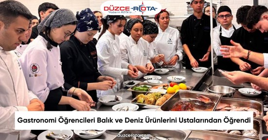 Gastronomi Öğrencileri Balık ve Deniz Ürünlerini Ustalarından Öğrendi