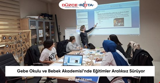 Gebe Okulu ve Bebek Akademisi’nde Eğitimler Aralıksız Sürüyor