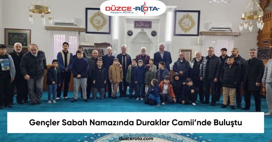 Gençler Sabah Namazında Duraklar Camii’nde Buluştu