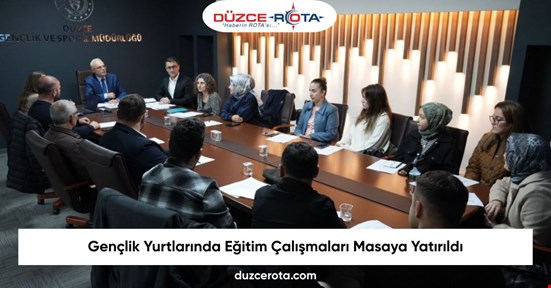 Gençlik Yurtlarında Eğitim Çalışmaları Masaya Yatırıldı