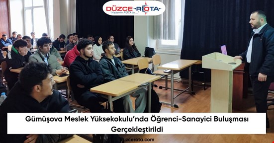Gümüşova Meslek Yüksekokulu’nda Öğrenci-Sanayici Buluşması Gerçekleştirildi