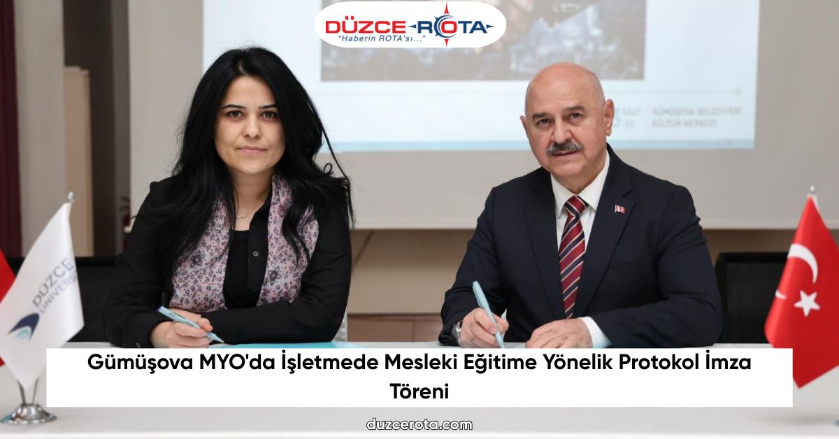 Gümüşova MYO'da İşletmede Mesleki Eğitime Yönelik Protokol İmza Töreni