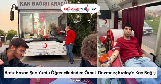 Hafız Hasan Şen Yurdu Öğrencilerinden Örnek Davranış; Kızılay'a Kan Bağışı