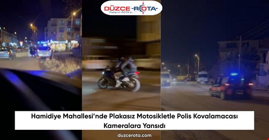 Hamidiye Mahallesi’nde Plakasız Motosikletle Polis Kovalamacası Kameralara Yansıdı