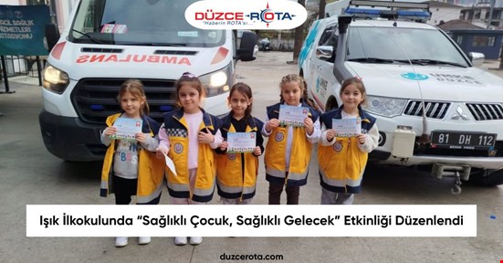 Işık İlkokulunda “Sağlıklı Çocuk, Sağlıklı Gelecek” Etkinliği Düzenlendi