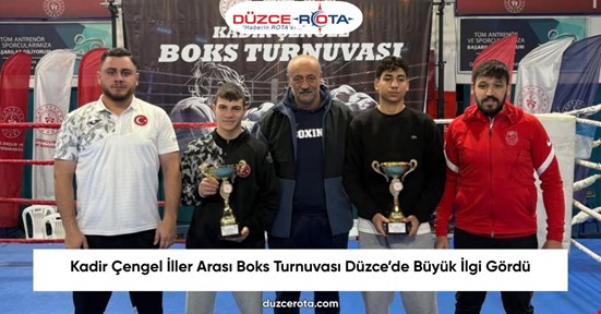 Kadir Çengel İller Arası Boks Turnuvası Düzce’de Büyük İlgi Gördü