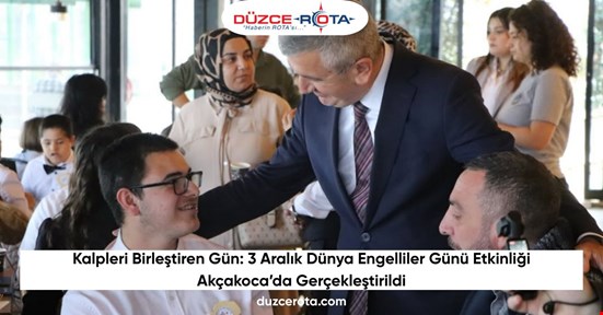 Kalpleri Birleştiren Gün: 3 Aralık Dünya Engelliler Günü Etkinliği Akçakoca’da Gerçekleştirildi