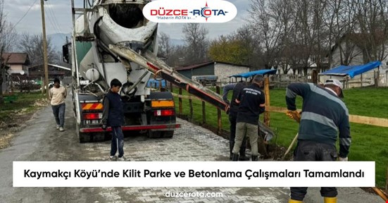 Kaymakçı Köyü’nde Kilit Parke ve Betonlama Çalışmaları Tamamlandı