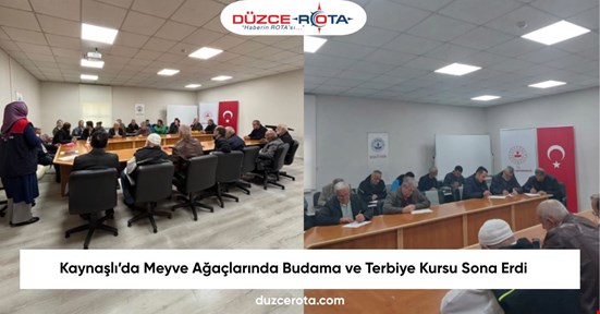 Kaynaşlı’da Meyve Ağaçlarında Budama ve Terbiye Kursu Sona Erdi