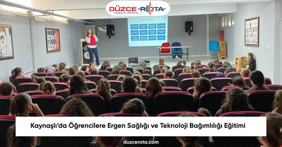 Kaynaşlı’da Öğrencilere Ergen Sağlığı ve Teknoloji Bağımlılığı Eğitimi