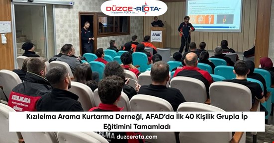Kızılelma Arama Kurtarma Derneği, AFAD’da İlk 40 Kişilik Grupla İp Eğitimini Tamamladı