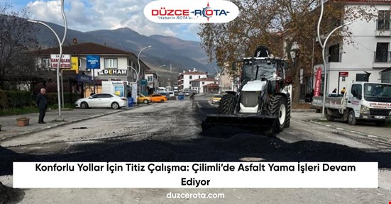 Konforlu Yollar İçin Titiz Çalışma: Çilimli’de Asfalt Yama İşleri Devam Ediyor