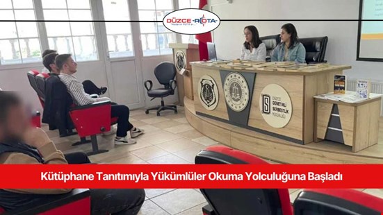 Kütüphane Tanıtımıyla Yükümlüler Okuma Yolculuğuna Başladı