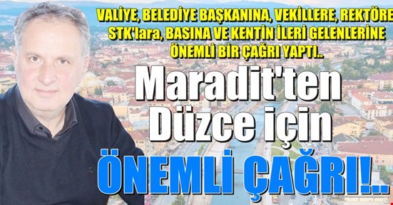 MARADİT’TEN DÜZCE İÇİN ÖNEMLİ BİR ÇAĞRI!.