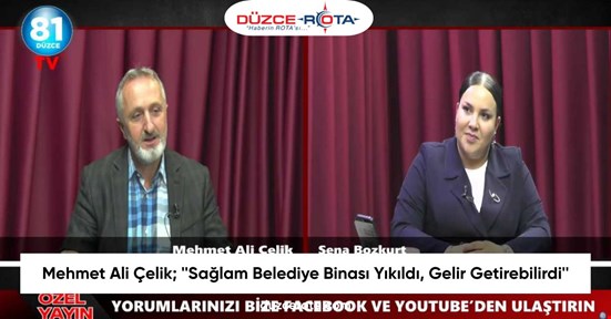 Mehmet Ali Çelik; ''Sağlam Belediye Binası Yıkıldı, Gelir Getirebilirdi''