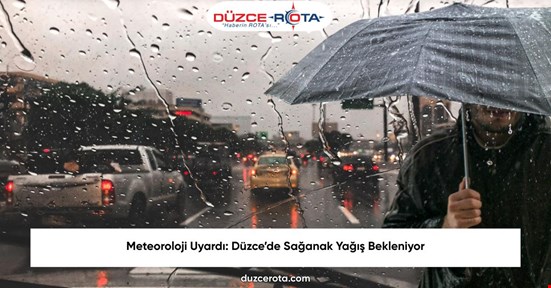 Meteoroloji Uyardı: Düzce’de Sağanak Yağış Bekleniyor