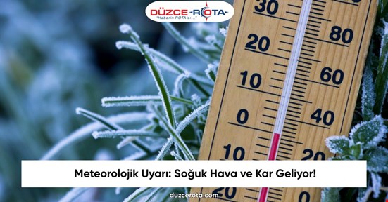 Meteorolojik Uyarı: Soğuk Hava ve Kar Geliyor!