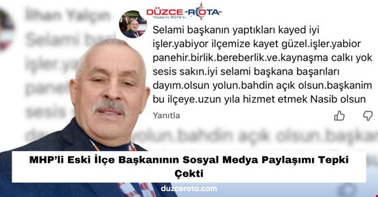 MHP’li Eski İlçe Başkanının Sosyal Medya Paylaşımı Tepki Çekti