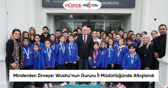 Minderden Zirveye: Wushu’nun Gururu İl Müdürlüğünde Alkışlandı
