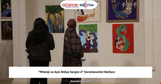 “Mitoloji ve Açık Atölye Sergisi-2” Sanatseverleri Bekliyor
